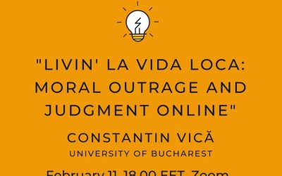 ALEF Seminar: Constantin Vică, „Livin’ la vida loca: Moral Outrage and Judgment Online”