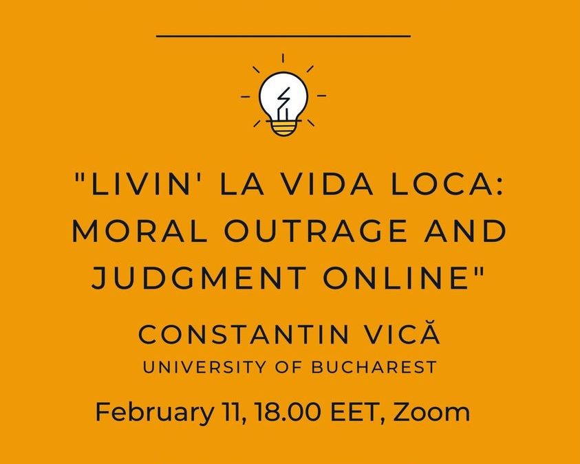 ALEF Seminar: Constantin Vică, „Livin’ la vida loca: Moral Outrage and Judgment Online”