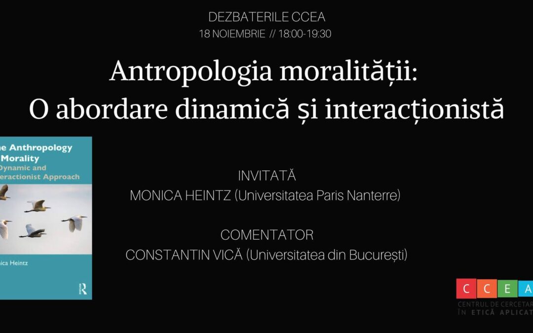 CCEA – Antropologia moralității: O abordare dinamică și interacționistă