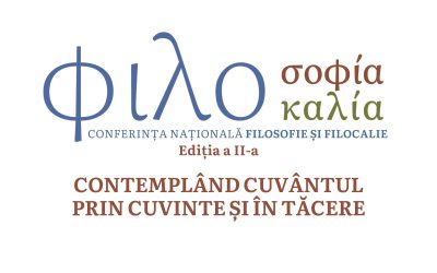 Conferinţa națională Filosofie și Filocalie, ediția a II-a, cu tema „Contemplând Cuvântul prin cuvinte și în tăcere” – 27-28 martie 2025