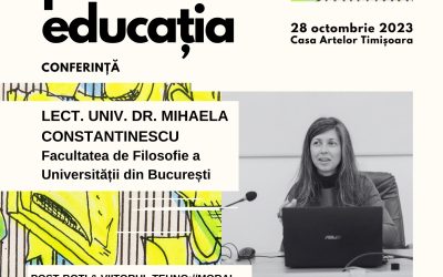 Colega noastră, Lect. univ. dr. Mihaela Constantinescu, invitată la Conferința Post-educația din 28.10.2023