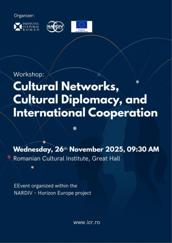 Cooperarea culturală internațională – workshop organizat de Institutul Cultural Român în cadrul proiectului NARDIV: 26 noiembrie 2025