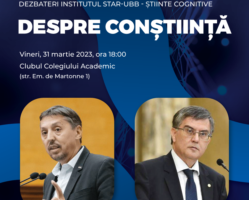 TEMA CONȘTIINȚEI DEZBĂTUTĂ ÎN CADRUL SERIEI DE CONFERINȚE ALE INSTITUTULUI STAR-UBB, ÎN CONTEXTUL ȘTIINȚELOR COGNITIVE