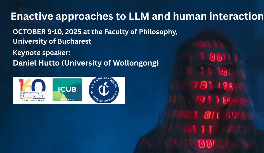 Apel la contribuţii: conferinţa internaţională „Enactive approaches to LLM and human interaction”, 9-10 octombrie 2025