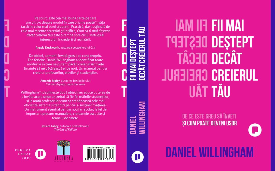 Lansarea volumului „Fii mai deștept decât creierul tău” de Daniel T. Willingham