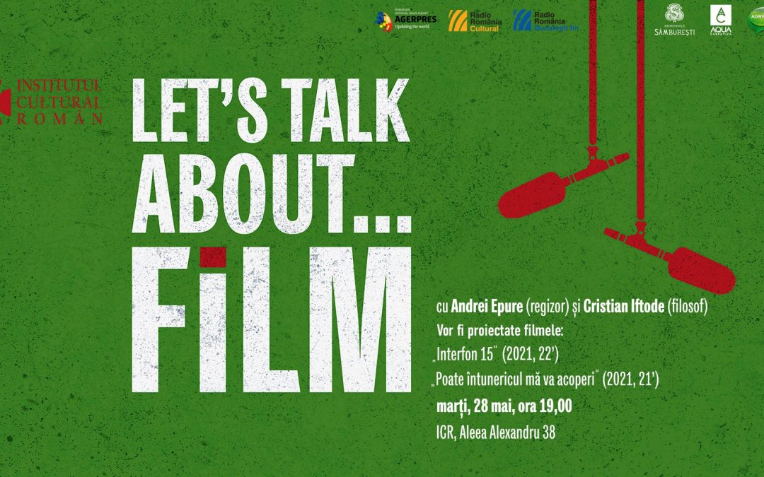 Colegul nostru, Conf. univ. dr. Cristian Iftode, invitat la noul program lansat de Institutul Cultural Român: „Let’s Talk About… Film”