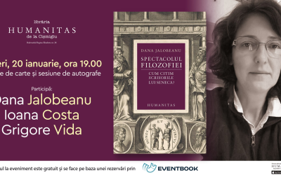 Lansare de carte și sesiune de autografe: Spectacolul filozofiei. Cum să citim Scrisorile lui Seneca? de Dana Jalobeanu