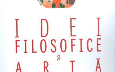 Lansare de carte – Mihaela Pop, Oana Şerban (editori), „Idei filosofice şi artă contemporană. Traduceri şi comentarii”