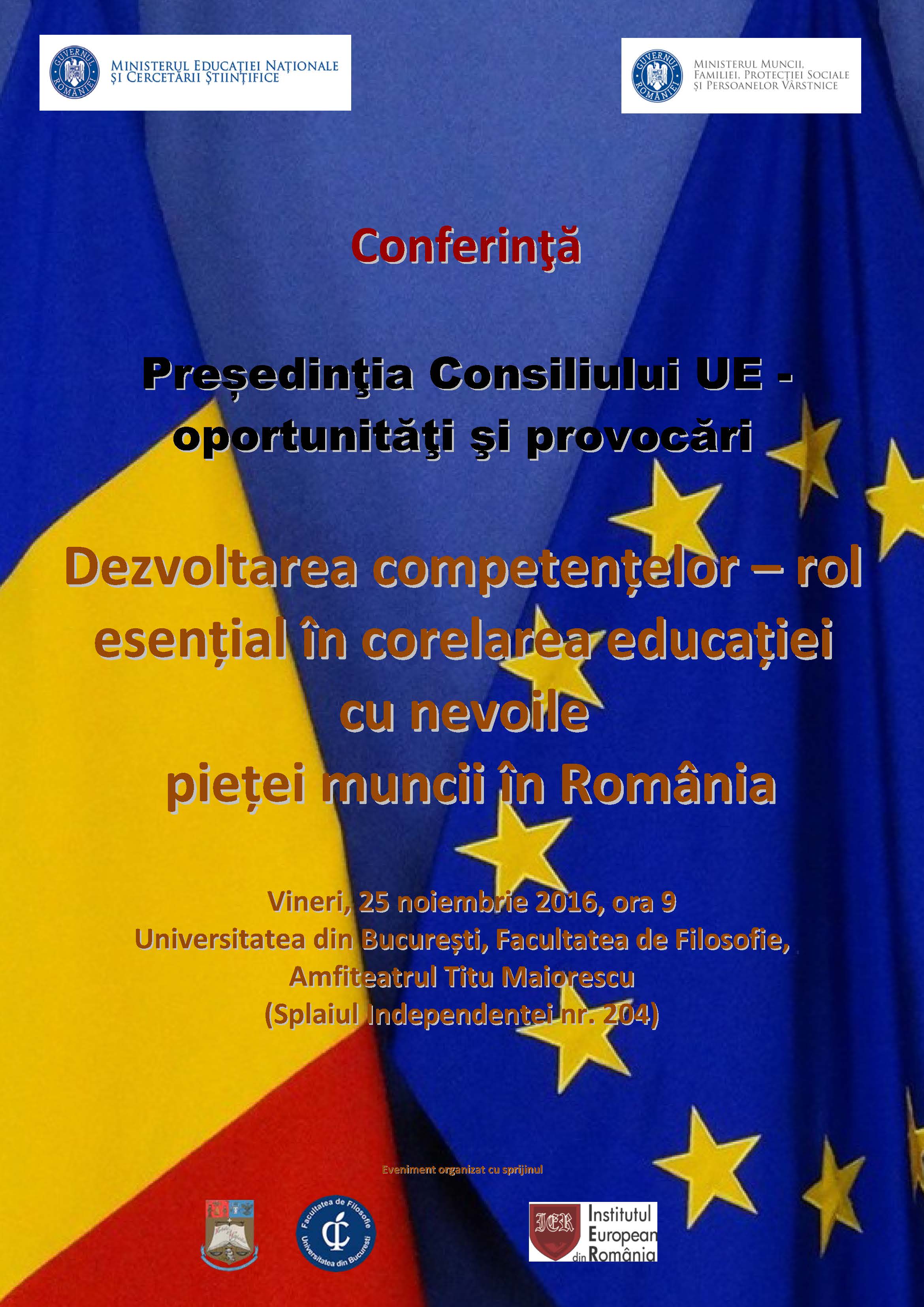 Conferinţa „Președinţia Consiliului UE – oportunităţi şi provocări. Dezvoltarea competențelor – rol esențial în corelarea educației cu nevoile pieței muncii în România”