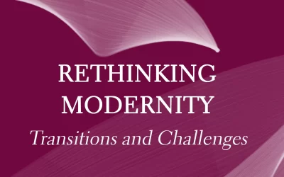 Apariție editorială – Oana Șerban (editor), Rethinking Modernity: Transitions and Challenges, Cambridge, Ethics Publishing Press, 2023
