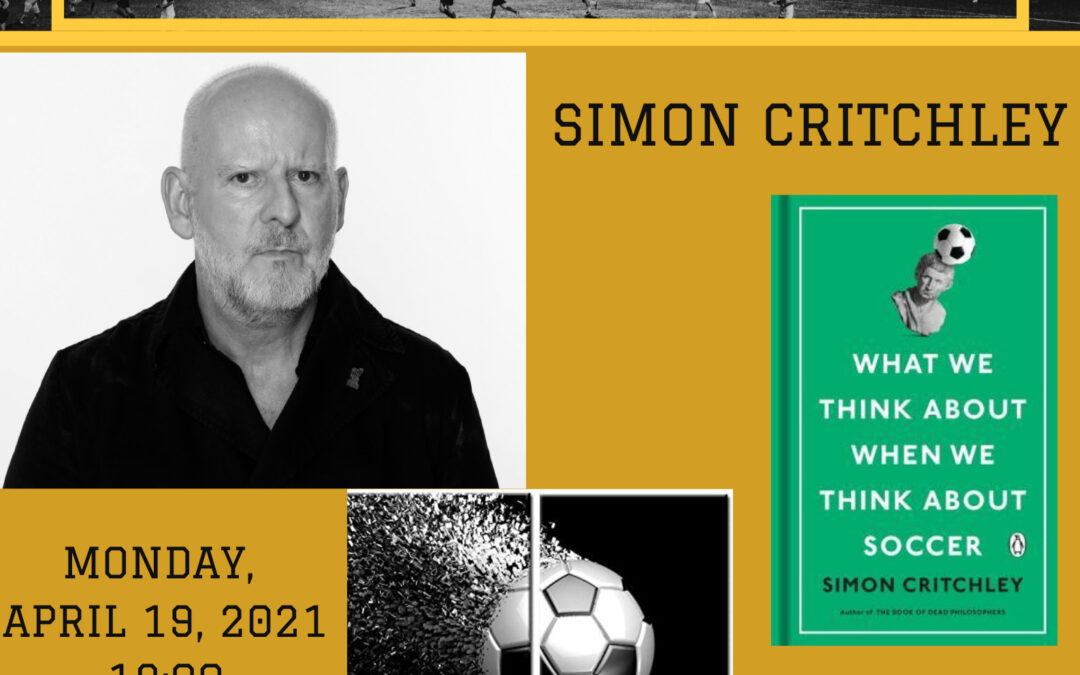 Press Release: What We Think About When We Think About Soccer? A Philosophical Talk on Football, Power and Competition with Professor Simon Critchley