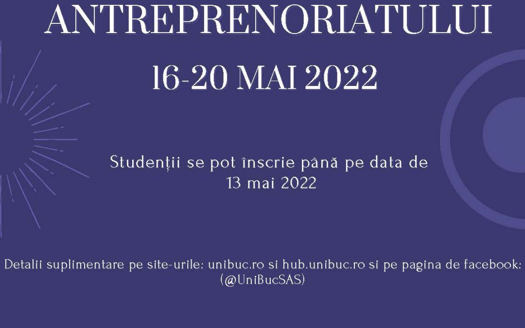 SAPTAMANA ANTREPRENORIATULUI: 16-21 MAI 2022