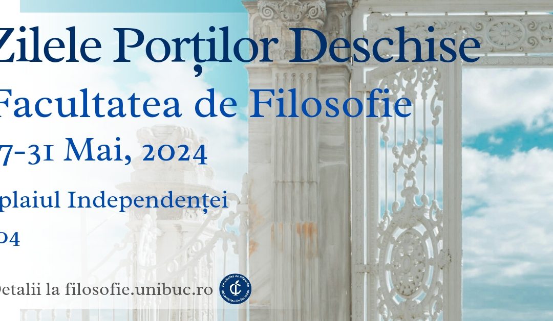 Zilele Porților Deschise și Banchetul Filosofic la facultate, 27-31 mai 2024