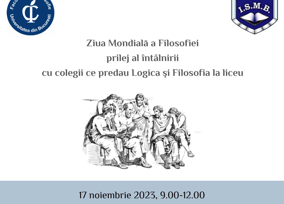 Ziua Mondială a Filosofiei, prilej al întâlnirii cu colegii ce predau Logica şi Filosofia la liceu: 17.11.2023