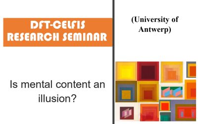 Seminar cercetare DFT ‘Is mental content an illusion?’
