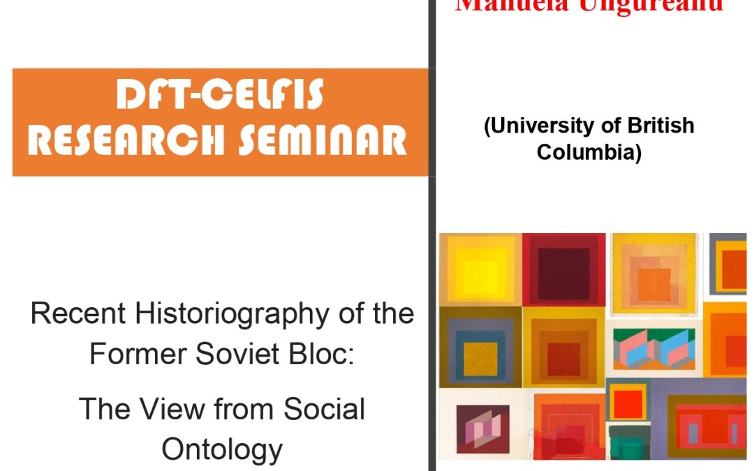 Seminar cercetare DFT  „Recent Historiography of the Former Soviet Bloc: The View from Social Ontology”