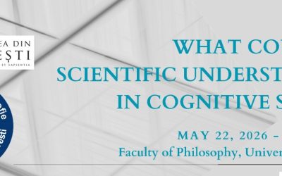 Conferinţa “What counts as scientific understanding in cognitive science?”: 22-24.05.2026 