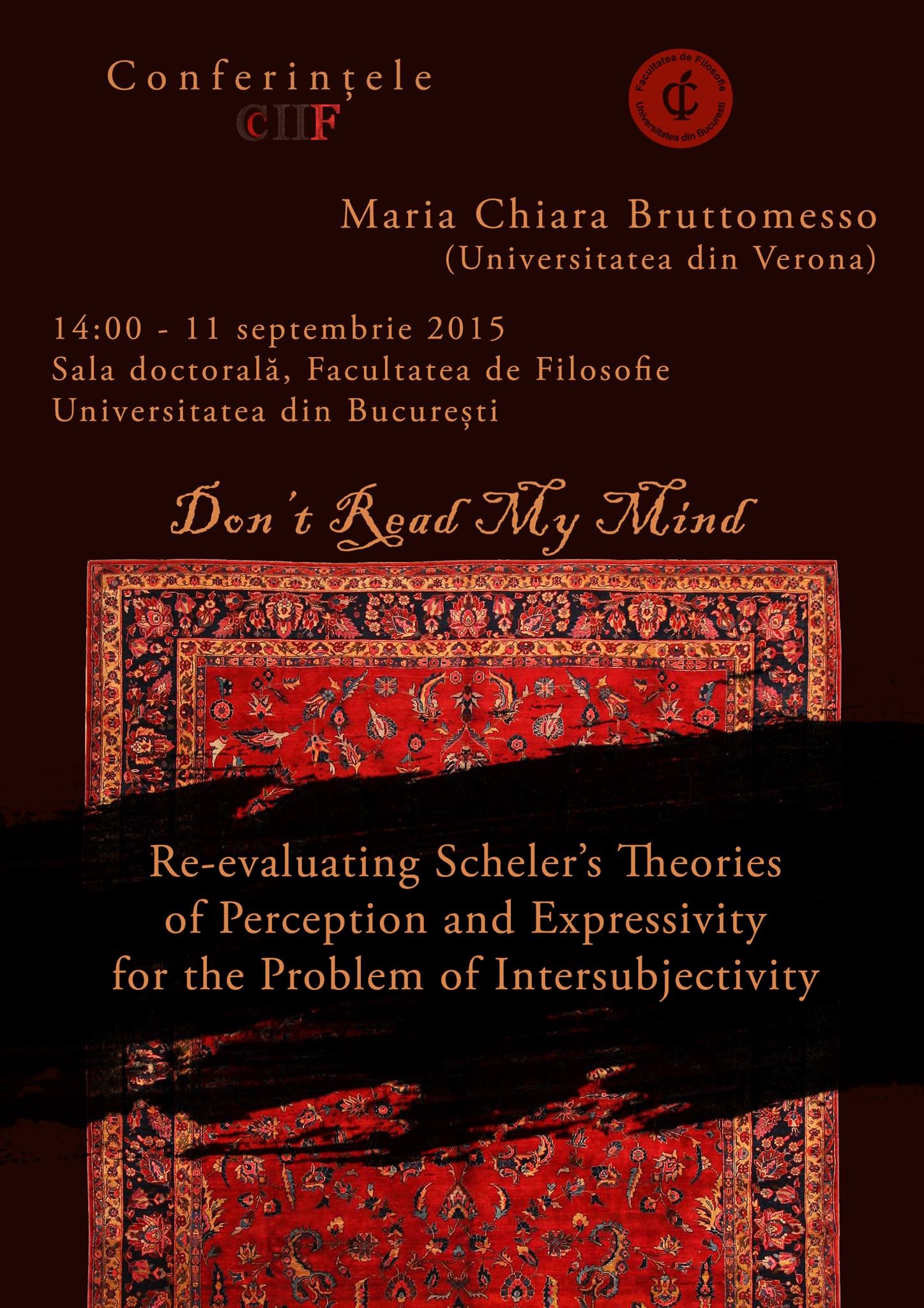 CCIF: Conferinta „Don`t read my mind. Re-evaluating Scheler`s Theories of Perception and Expressivity for the Problem of Intersubjectivity”